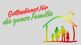 Text "Gottesdienst für die ganze Familie" in Farbe mit Grafik einer Familie